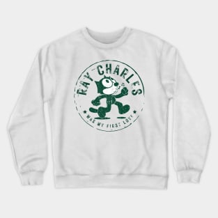 ray charles ll was my first love Crewneck Sweatshirt